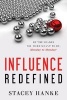 Influence Redefined - Be the Leader You Were Meant to Be, Monday to Monday (Hardcover) - Stacey Hanke Photo