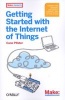 Getting Started with the Internet of Things - Connecting Sensors and Microcontrollers to the Cloud (Paperback) - Cuno Pfister Photo