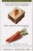 The End of Overeating - Taking Control of the Insatiable American Appetite (Paperback) - David A Kessler Photo