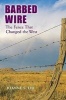 Barbed Wire - The Fence That Changed the West (Paperback) - Joanne S Liu Photo