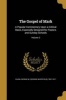 The Gospel of Mark - A Popular Commentary Upon a Critical Basis, Especially Designed for Pastors and Sunday Schools; Volume 2 (Paperback) - George W George Whitefield 18 Clark Photo