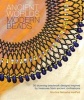 Ancient Worlds Modern Beads - 30 Stunning Beadwork Designs Inspired by Treasures from Ancient Civilizations (Paperback) - Mortira Natasha Van Pelt Photo