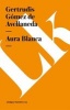 Aura Blanca (Spanish, Paperback) - Gertrudis Gomez de Avellaneda Photo