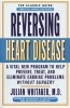 Reversing Heart Disease - A Vital New Program To Help Prevent, Treat And Eliminate Cardiac Problems Without Surgery (Paperback, Revised, Update) - Julian Whitaker Photo