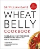 Wheat Belly Cookbook - 150 Delicious Wheat-Free Recipes for Effortless Weight Loss and Optimum Health (Paperback) - William Davis Photo