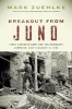 Breakout from Juno - First Canadian Army and the Normandy Campaign, July 4-August 21, 1944 (Paperback) - Mark Zuehlke Photo