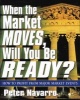 When the Market Moves, Will You be Ready? - How to Profit from Major Market Events (Paperback) - Peter Navarro Photo