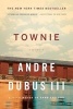 Townie - A Memoir (Paperback) - Andre Dubus III Photo