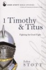 1 Timothy & Titus - Fighting the Good Fight (Paperback) - John Stott Photo