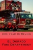 El Dorado Fire Department - "2016 Year in Review" (Paperback) - Steve D Moody Photo