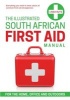 The Illustrated South African First Aid Manual - For the Home, Office and Outdoors (Paperback) - Linda Buys Photo