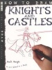 How to Draw Knights and Castles (Paperback) - Mark Bergin Photo