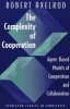 The Complexity of Cooperation - Agent-based Models of Competition and Collaboration (Paperback, New) - Robert Axelrod Photo