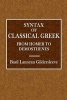 Syntax of Classical Greek from Homer to Demosthenes (Paperback) - Basil Lanneau Gildersleeve Photo