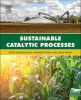 Sustainable Catalytic Processes (Hardcover) - Basudeb Saha Photo