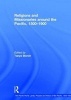 Religions and Missionaries Around the Pacific, 1500-1900 (Hardcover, New Ed) - Tanya Storch Photo