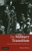 The Military Transition - Democratic Reform of the Armed Forces (Hardcover) - Narcis Serra Photo