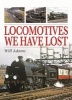 Locomotives We Have Lost (Hardcover) - Will Adams Photo