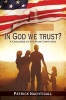 In God We Trust? - A Challenge to American Evangelicals (Paperback) - Patrick Nachtigall Photo