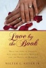 Love by the Book - What the Song of Solomon Says about Sexuality, Romance, and the Beauty of Marriage (Paperback) - Walter C Kaiser Photo