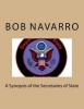 A Synopsis of the Secretaries of State (Paperback) - Bob Navarro Photo