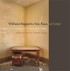 Without Regard to Sex, Race, or Color - The Past, Present, and Future of One Historically Black College (Hardcover) - Andrew Feiler Photo