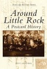 Around Little Rock - A Postcard History (Paperback) - Steven G Hanley Photo