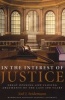 In the Interest of Justice - Great Opening and Closing Arguments of the Last 100 Year (Paperback, 1st pbk. ed) - Joel J Seidemann Photo