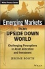 Emerging Markets in an Upside Down World - Challenging Perceptions in Asset Allocation and Investment (Hardcover) - Jerome Booth Photo