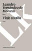 Viaje a Italia (Spanish, Paperback) - Leandro Fernandez De Moratin Photo