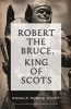 Robert the Bruce - King of Scots (Paperback, Main - Re-Issue) - Ronald McNair Scott Photo