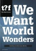 We Want World Wonders - Building Architectural Myths. The Why Factory 7 (Paperback) - Winy Maas Photo