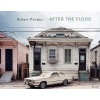 Robert Polidori - After the Flood (Hardcover) - Jeff L Rosenheim Photo