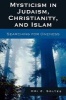 Mysticism in Judaism, Christianity, and Islam - Searching for Oneness (Paperback) - Ori Z Soltes Photo