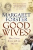 Good Wives? - Mary, Fanny, Jennie and Me, 1845-2001 (Paperback, New Ed) - Margaret Forster Photo