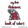 My First Alabama Book of Colors (Board book) - Donna Howard Photo