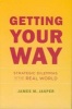 Getting Your Way - Strategic Dilemmas in the Real World (Paperback) - James M Jasper Photo