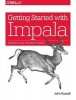 Getting Started with Impala - Interactive SQL for Apache Hadoop (Paperback) - John Russell Photo