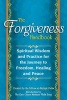 Forgiveness Handbook - Spiritual Wisdom and Practice for the Journey to Freedom, Healing and Peace (Paperback) - Editors at SkyLight Paths Photo