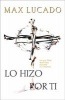 Lo Hizo Por Ti (Spanish, Paperback) - Max Lucado Photo