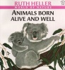 Animals Born Alive and Well (Paperback) - Ruth Heller Photo