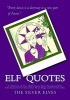 Elf Quotes - A Collection of Over 1000 Ancient Elven Sayings and Wise Elfin Koans by  about Magic and the Elven Way (Paperback) - The Silver Elves Photo