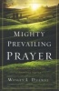 Mighty Prevailing Prayer - Experiencing the Power of Answered Prayer (Paperback) - Wesley L Duewel Photo