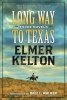 Long Way to Texas (Paperback) - Elmer Kelton Photo