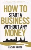 How to Start a Business without Any Money (Paperback) - Rachel Bridge Photo