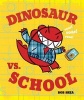 Dinosaur vs. School (Hardcover) - Bob Shea Photo