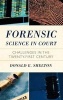 Forensic Science in Court - Challenges in the Twenty First Century (Hardcover, New) - Donald Shelton Photo