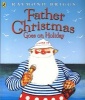 Father Christmas Goes on Holiday (Paperback, Re-Issue Ed) - Raymond Briggs Photo