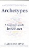 Archetypes - A Beginner's Guide to Your Inner-net (Paperback) - Caroline M Myss Photo