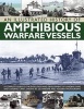 An Illustrated History of Amphibious Warfare Vessels - A Complete Guide to the Evolution and Development of Landing Ships and Landing Craft, Shown in 220 Wartime and Modern Photographs (Paperback) - Bernard Ireland Photo